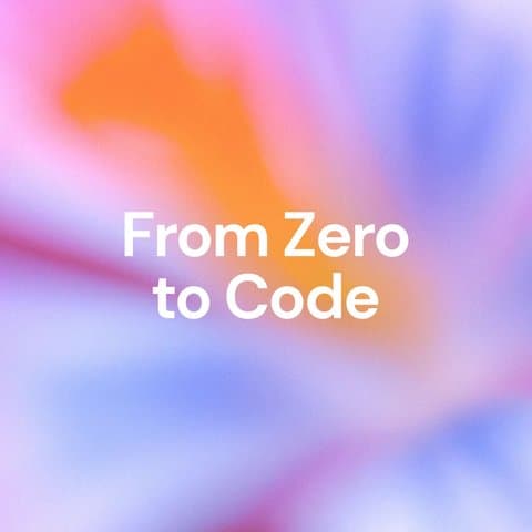 From Zero to Code